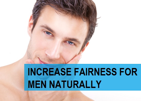 how to increase fairness for men