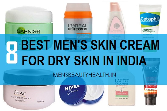 8 best men's skin cream fordry skin in india