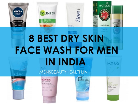 8 Best dry skin face wash for men in India