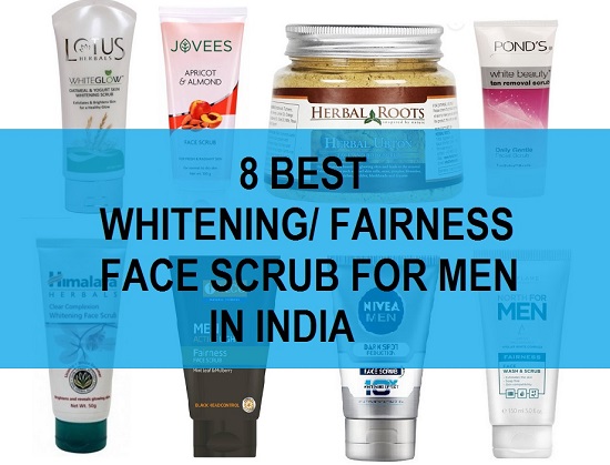 Best Skin Whitening /Fairness Face Scrubs for Men in India