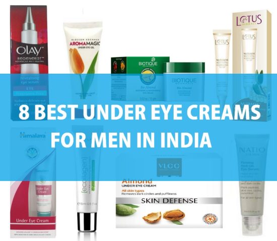 8 Best under eye cream for men in India