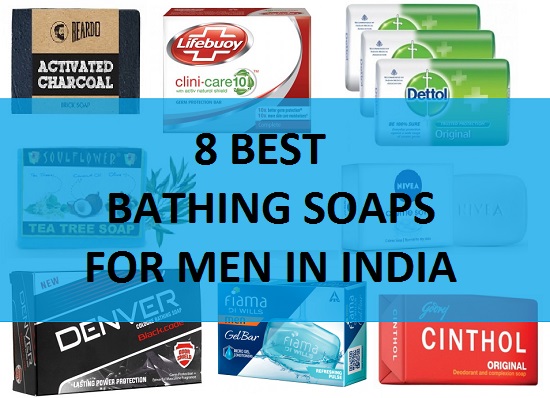 8 best bathing soaps for men in india