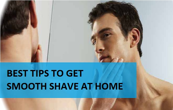 tips to get smooth shave for men