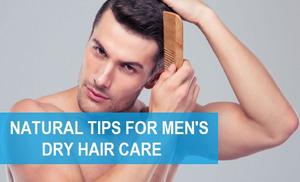 Home Remedies for Men with Dry Hair