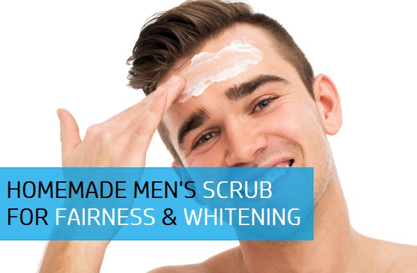 homemade men's face scrub for fairness and whitening