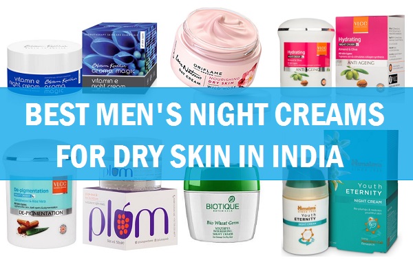 best night cream for men dry skin in india