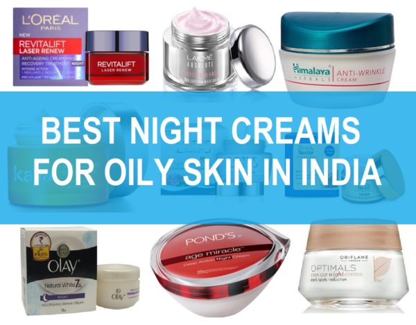 best night creams for oily skin in india