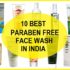 15 Best Chemical Free and Paraben-Free Face Wash in India