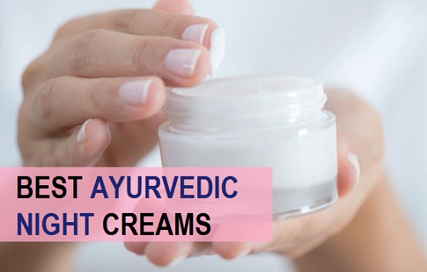 best ayurvedic night creams in india