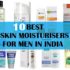 Best Face Moisturizers for Men in India