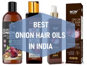 Top 10 Best Onion Hair Oils in India (2022) For Fast Hair Growth